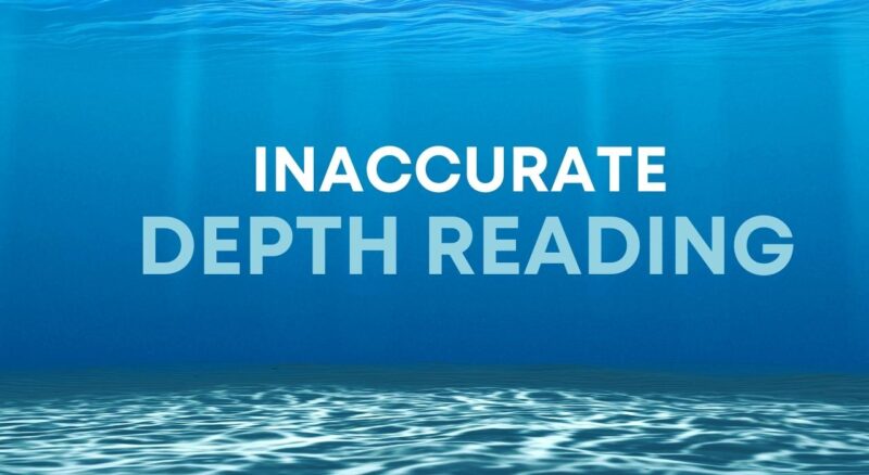 INACCURATE DEPTH READING